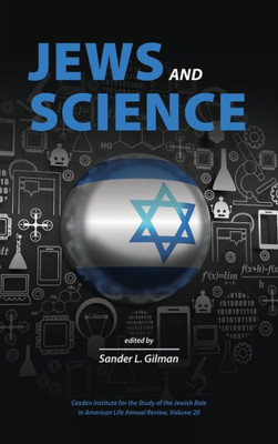 Jews And Science (The Jewish Role In American Life: An Annual Review)