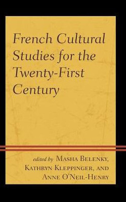 French Cultural Studies For The Twenty-First Century