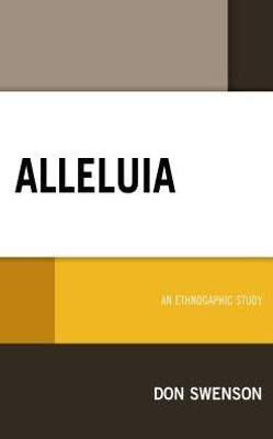 Alleluia: An Ethnographic Study