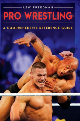 Pro Wrestling: A Comprehensive Reference Guide