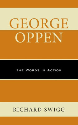 George Oppen: The Words In Action