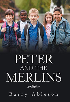Peter and the Merlins - Hardcover