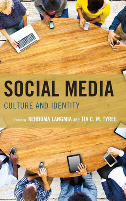 Social Media: Culture And Identity (Studies In New Media)