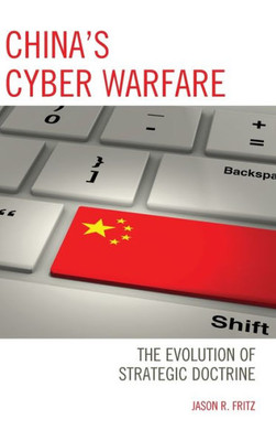 China'S Cyber Warfare: The Evolution Of Strategic Doctrine