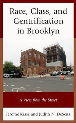 Race, Class, And Gentrification In Brooklyn: A View From The Street