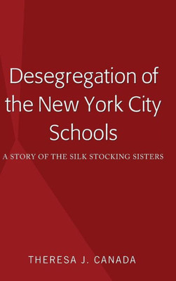 Desegregation Of The New York City Schools: A Story Of The Silk Stocking Sisters