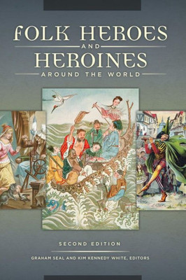 Folk Heroes And Heroines Around The World