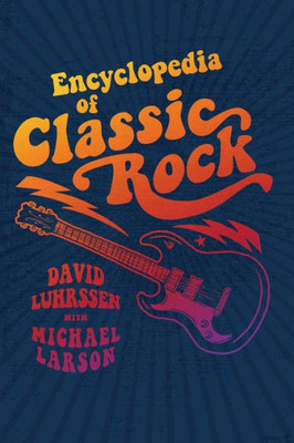 Encyclopedia Of Classic Rock