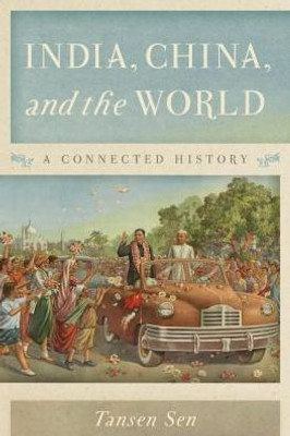 India, China, And The World: A Connected History