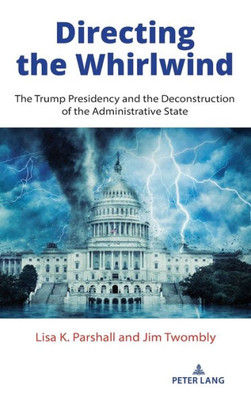 Directing The Whirlwind (The American Presidency In The 21St Century)