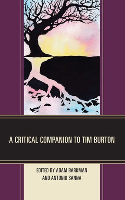 A Critical Companion To Tim Burton