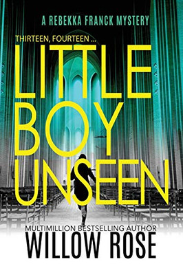 Thirteen, Fourteen... Little Boy Unseen (Rebekka Franck Mystery) - Paperback