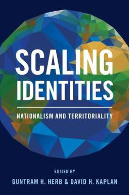 Scaling Identities: Nationalism And Territoriality
