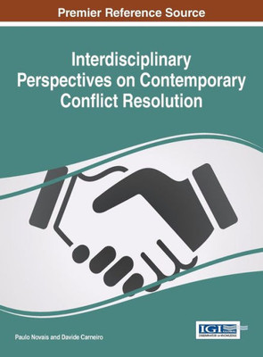 Interdisciplinary Perspectives On Contemporary Conflict Resolution (Advances In Linguistics And Communication Studies)