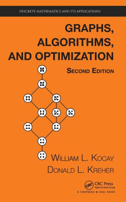 Graphs, Algorithms, And Optimization (Discrete Mathematics And Its Applications)