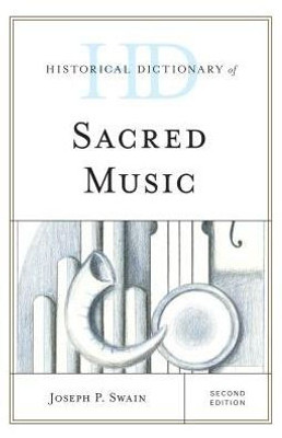 Historical Dictionary Of Sacred Music (Historical Dictionaries Of Literature And The Arts)