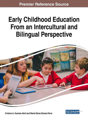 Early Childhood Education From An Intercultural And Bilingual Perspective (Advances In Early Childhood And K-12 Education (Aecke))