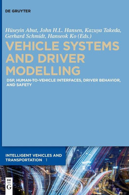 Signal Processing For In-Vehicle Systems: Dps, Driver Behavior, And Safety (Signal Processing For In-Vehicle Systems, Driver Behavior, A) (Intelligent Vehicles And Transportation)