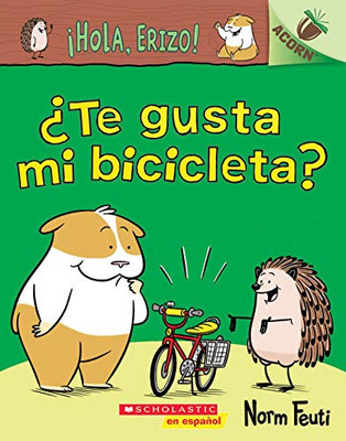�Hola, Erizo! 1: �Te gusta mi bicicleta?: Un libro de la serie Acorn (Hello, Hedgehog!) (Spanish Edition)