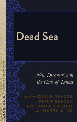 Dead Sea: New Discoveries In The Cave Of Letters (Crosscurrents: New Studies On The Middle East)