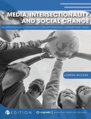 Media, Intersectionality, And Social Change: An Introduction To Sociology Concepts Through Contemporary Issues