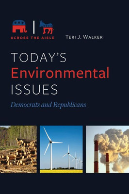 Today'S Environmental Issues: Democrats And Republicans (Across The Aisle)