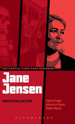 Jane Jensen: Gabriel Knight, Adventure Games, Hidden Objects (Influential Video Game Designers)