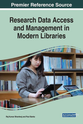 Research Data Access And Management In Modern Libraries (Advances In Library And Information Science (Alis))