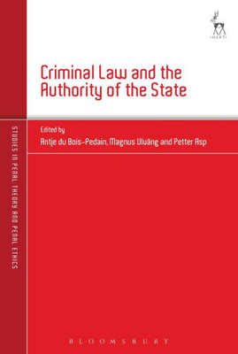 Criminal Law And The Authority Of The State (Studies In Penal Theory And Penal Ethics)