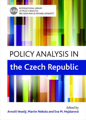 Policy Analysis In The Czech Republic (International Library Of Policy Analysis)