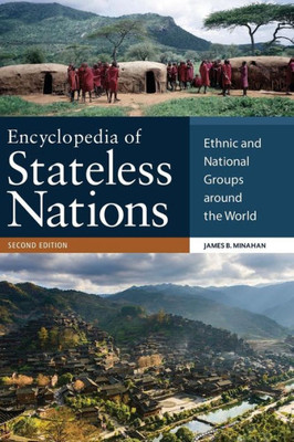 Encyclopedia Of Stateless Nations: Ethnic And National Groups Around The World