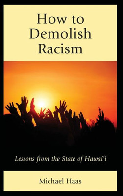 How To Demolish Racism: Lessons From The State Of Hawai'I