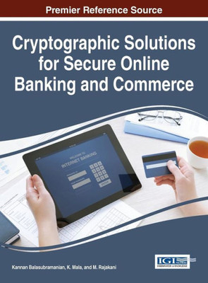 Cryptographic Solutions For Secure Online Banking And Commerce