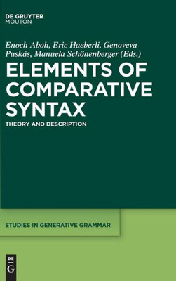 Elements Of Comparative Syntax (Studies In Generative Grammar, 127)