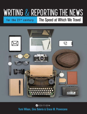 Writing And Reporting The News For The 21St Century: The Speed At Which We Travel