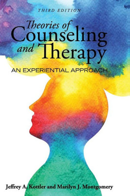 Theories Of Counseling And Therapy: An Experiential Approach