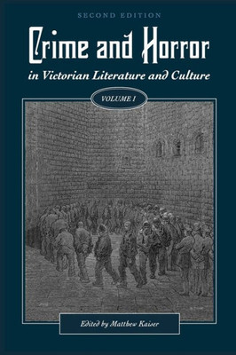 Crime And Horror In Victorian Literature And Culture, Volume I