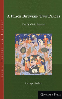 A Place Between Two Places (Islamic History And Thought)