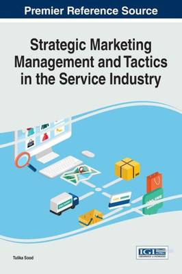 Strategic Marketing Management And Tactics In The Service Industry (Advances In Marketing, Customer Relationship Management, And E-Services)