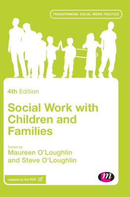 Social Work With Children And Families (Transforming Social Work Practice Series)