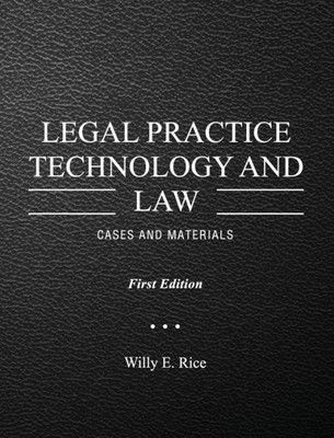 Legal Practice Technology And Law: Cases And Materials