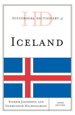 Historical Dictionary Of Iceland (Historical Dictionaries Of Europe)
