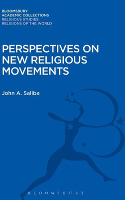 Perspectives On New Religious Movements (Religious Studies: Bloomsbury Academic Collections)
