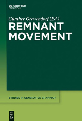 Remnant Movement (Studies In Generative Grammar, 123)