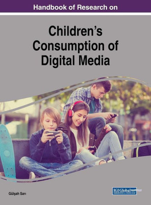 Handbook Of Research On Children'S Consumption Of Digital Media (Advances In Human And Social Aspects Of Technology)