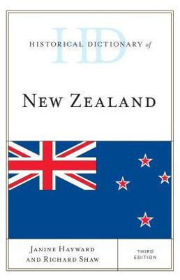 Historical Dictionary Of New Zealand (Historical Dictionaries Of Asia, Oceania, And The Middle East)