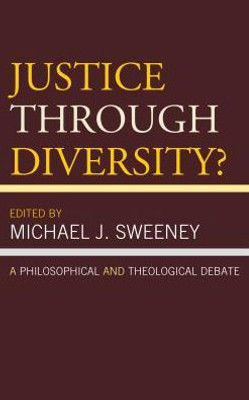 Justice Through Diversity?: A Philosophical And Theological Debate