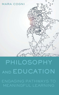 Philosophy And Education: Engaging Pathways To Meaningful Learning