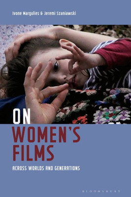 On Women'S Films: Across Worlds And Generations