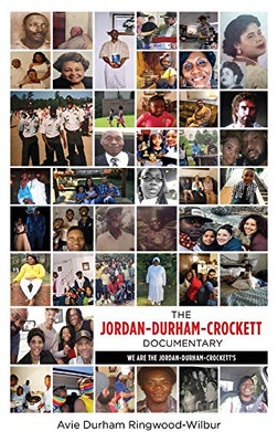 The Jordan-Durham-Crockett Documentary: We are the Jordan-Durham-Crockett's - Hardcover